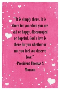 It is simple…God’s Love – by Pres Monson